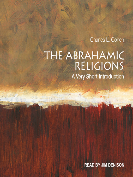 Title details for The Abrahamic Religions by Charles L. Cohen - Available